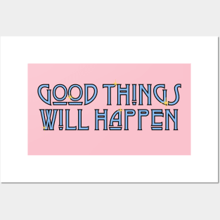 Good things will happen! Posters and Art